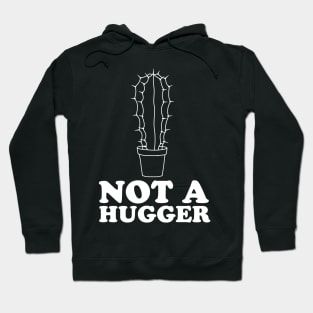 Cactus not a hugger Hoodie